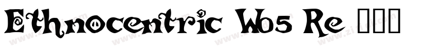 Ethnocentric W05 Re字体转换